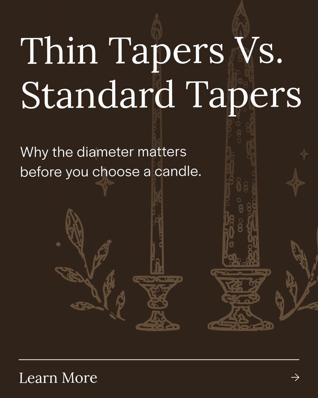A Closterra thin taper next to a standard dinner taper for size comparison
